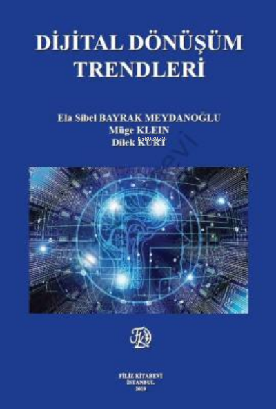 Dijital Dönüşüm Trendleri - Ela Sibel Bayrak Meydanoğlu | Yeni ve İkin