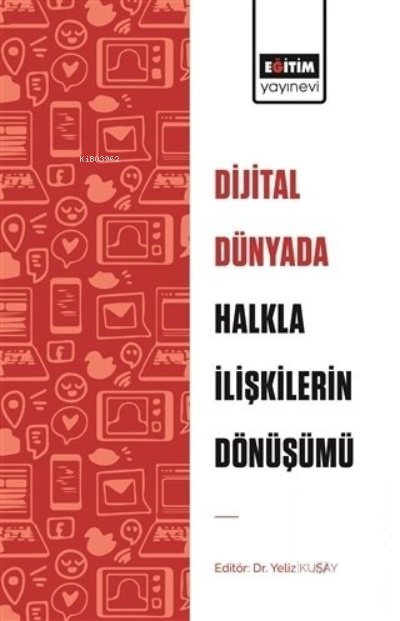 Dijital Dünyada Halkla İlişkilerin Dönüşümü - Yeliz Kuşay | Yeni ve İk