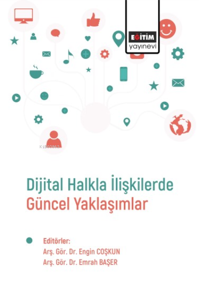 Dijital Halkla İlişkilerde Güncel Yaklaşımlar - Engin Çoşkun | Yeni ve