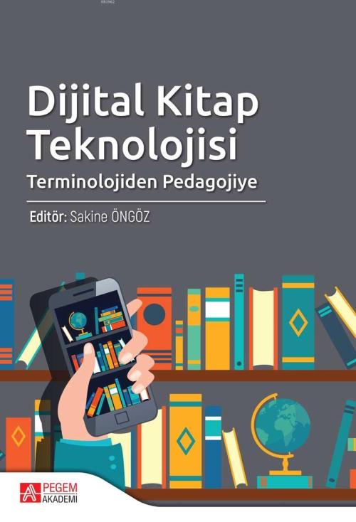 Dijital Kitap Teknolojisi Terminolojiden Pedagojiye - Sakine Öngöz | Y