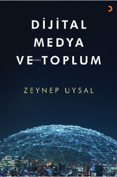 Dijital Medya ve Toplum - Zeynep Uysal | Yeni ve İkinci El Ucuz Kitabı