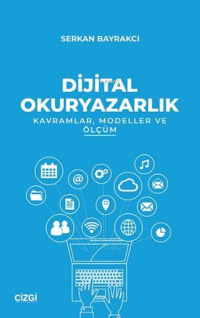 Dijital Okuryazarlık - Kavramlar, Modeller ve Ölçüm - Serkan Bayrakcı 