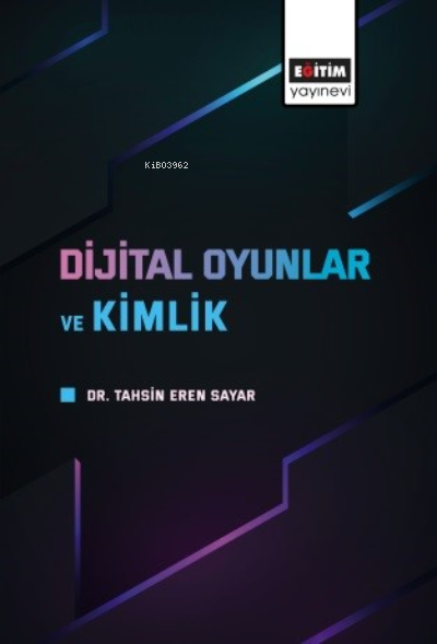 Dijital Oyunlar ve Kimlik - Tahsin Eren Sayar | Yeni ve İkinci El Ucuz