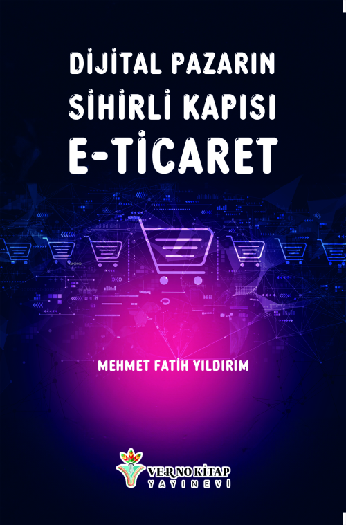 Dijital Pazarın Sihirli Kapısı E-Ticaret - Mehmet Fatih Yıldırım | Yen