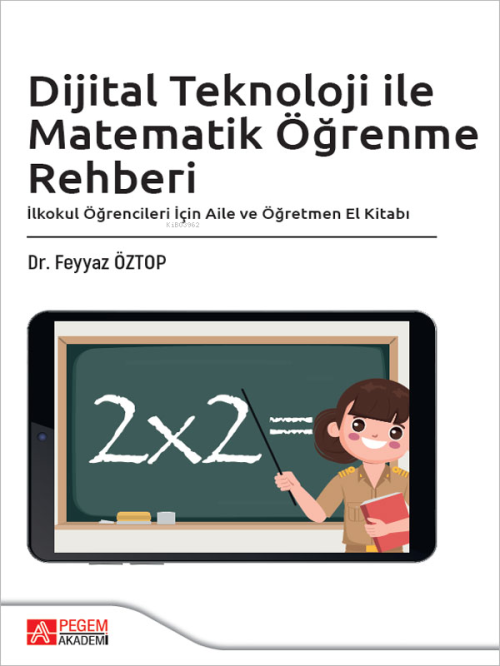 Dijital Teknoloji ile Matematik Öğrenme Rehberi - Feyyaz Öztop | Yeni 