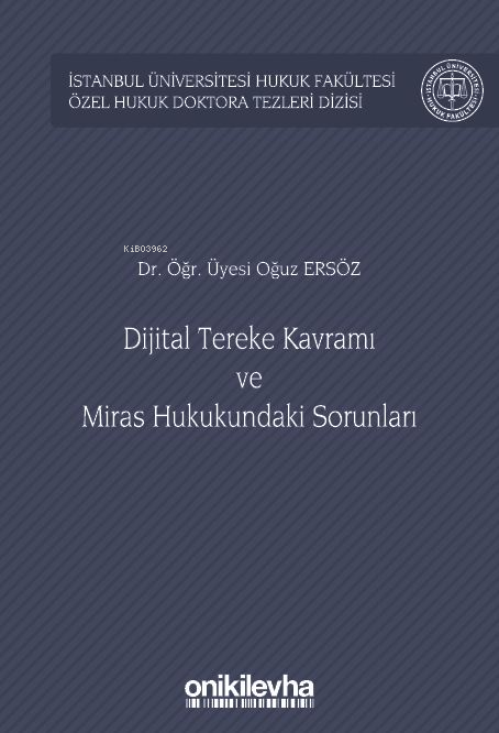 Dijital Tereke Kavramı ve Miras Hukukundaki Sorunları - Oğuz Ersöz | Y