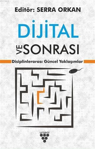 Dijital ve Sonrası - Serra Orkan | Yeni ve İkinci El Ucuz Kitabın Adre