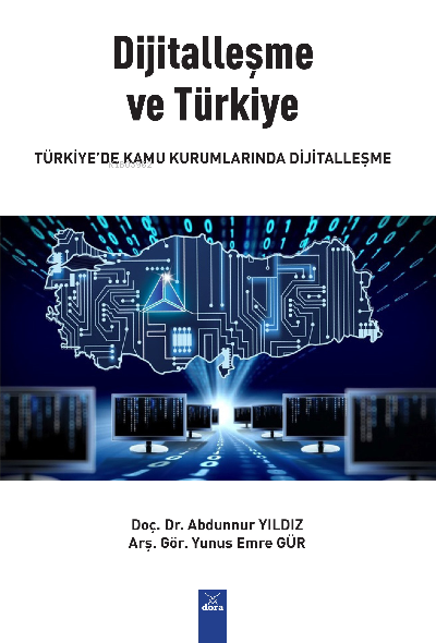 Dijitalleşme ve Türkiye ;Türkiye'de Kamu Kurumlarında Dijitalleşme - A