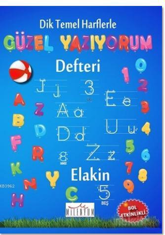 Dik Temel Harflerle Güzel Yazıyorum Defteri - Kolektif | Yeni ve İkinc