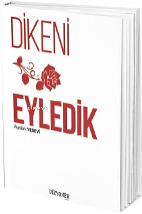 Dikeni Gül Eyledik - Alptürk Yesevi- | Yeni ve İkinci El Ucuz Kitabın 