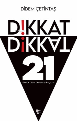 Dikkat Dikkat;21 Günlük Dikkat Geliştirme Programı - Didem Çetintaş | 