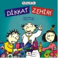 Dikkat Zehir - Angele Delaunois | Yeni ve İkinci El Ucuz Kitabın Adres