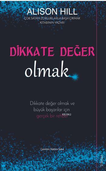 Dikkate Değer Olmak - Alison Hill | Yeni ve İkinci El Ucuz Kitabın Adr