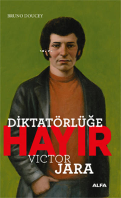 Diktatörlüğe Hayır - Victor Jara - Bruno Doucey | Yeni ve İkinci El Uc