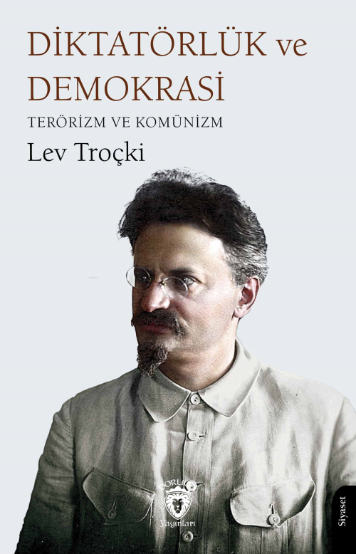 Diktatörlük ve Demokrasi Terörizm ve Komünizm - Lev Troçki | Yeni ve İ