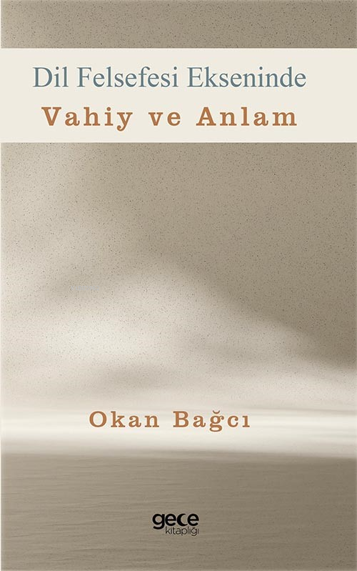 Dil Felsefesi Ekseninde Vahiy ve Anlam - Okan Bağcı | Yeni ve İkinci E