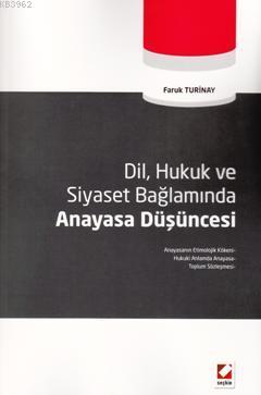 Dil,Hukuk Ve Siyaset Bağlamında Anayasa Düşüncesi Faruk Turinay