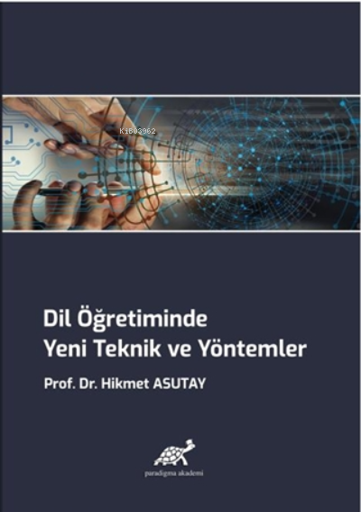 Dil Öğretiminde Yeni Teknik ve Yöntemler - Hikmet Asutay | Yeni ve İki