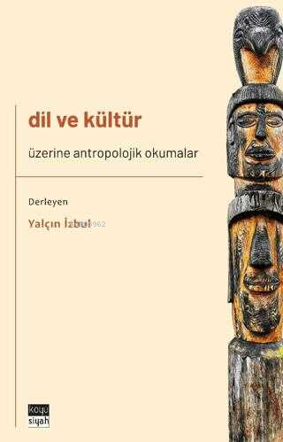 Dil ve Kültür Üzerine Antropolojik Okumalar - Yalçın İzbul | Yeni ve İ