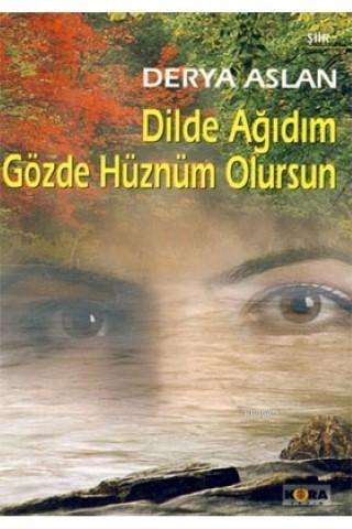 Dilde Ağıdım Gözde Hüznüm Olursun - Derya Aslan | Yeni ve İkinci El Uc