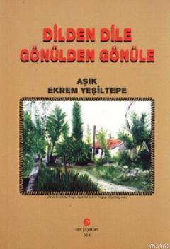 Dilden Dile Gönülden Gönüle - Ekrem Yeşiltepe | Yeni ve İkinci El Ucuz