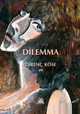 Dilemma - Direnç Köse | Yeni ve İkinci El Ucuz Kitabın Adresi