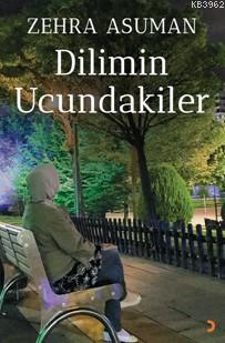 Dilimin Ucundakiler - Zehra Asuman | Yeni ve İkinci El Ucuz Kitabın Ad