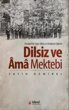 Dilsiz ve Âma Mektebi - Fatih Demirel | Yeni ve İkinci El Ucuz Kitabın