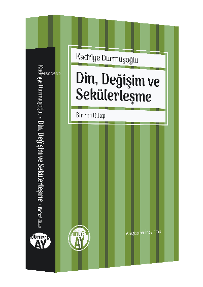 Din, Değişim ve Sekülerleşme;Birinci Kitap - Kadriye Durmuşoğlu | Yeni