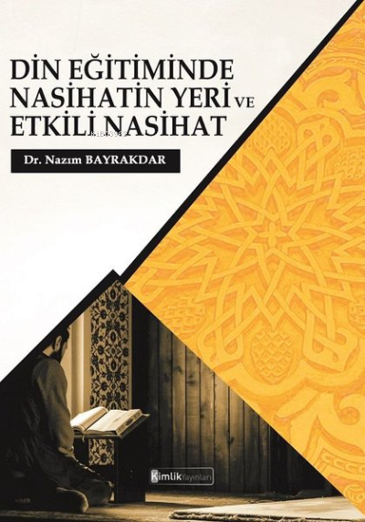 Din Eğitiminde Nasihatin Yeri Ve Etkili Nasihat - Nazım Bayraktar | Ye