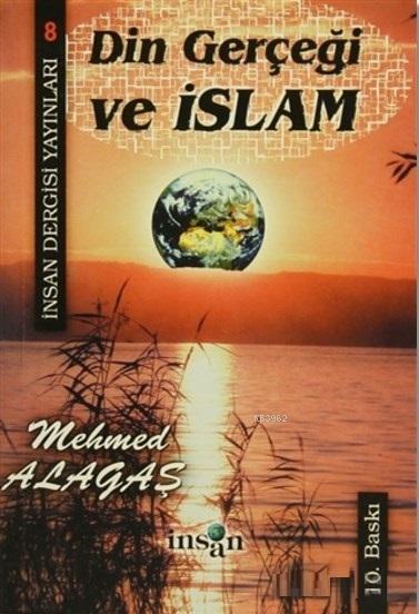 Din Gerçeği ve İslam - Mehmet Alagaş | Yeni ve İkinci El Ucuz Kitabın 