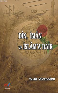 Din, İman ve İslam'a Dair - Tevfik Yücedoğru | Yeni ve İkinci El Ucuz 