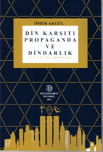 Din Karşıtı Propaganda Ve Dindarlık - Ömer Akgül | Yeni ve İkinci El U