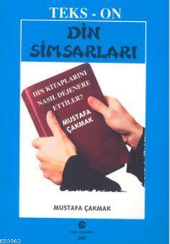 Din Simsarları Din Kitaplarını Nasıl Dejenere Ettiler? - Mustafa Çakma