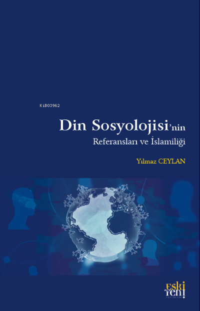 Din Sosyolojisi’nin Referansları ve İslamiliği - Yılmaz Ceylan | Yeni 