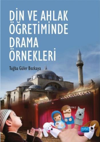 Din ve Ahlak Öğretiminde Drama Örnekleri - Tuğba Güler Bozkaya | Yeni 