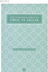 Din ve Bilimin Işığında Oruç ve Sağlık - Alparslan Özyazıcı | Yeni ve 