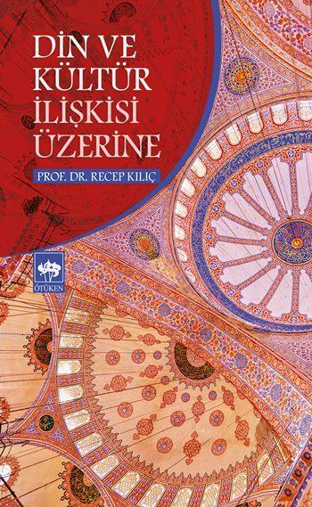 Din ve Kültür İlişkisi Üzerine - Recep Kılıç | Yeni ve İkinci El Ucuz 