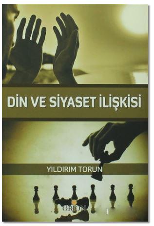 Din ve Siyaset İlişkisi - Yıldırım Torun | Yeni ve İkinci El Ucuz Kita