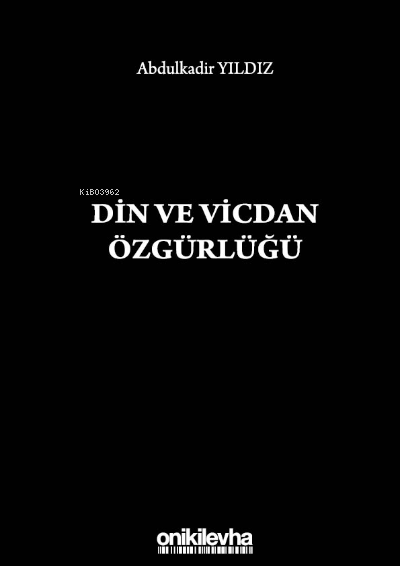 Din ve Vicdan Özgürlüğü - Abdulkadir Yıldız | Yeni ve İkinci El Ucuz K