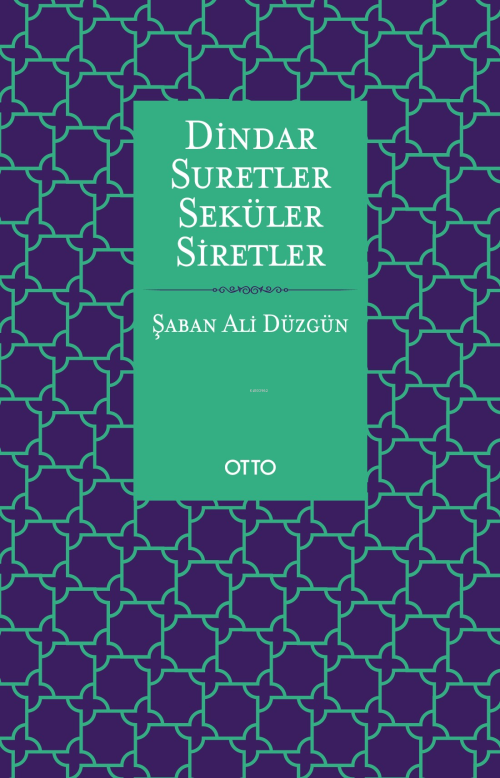 Dindar Suretler Seküler Siretler - Şaban Ali Düzgün | Yeni ve İkinci E