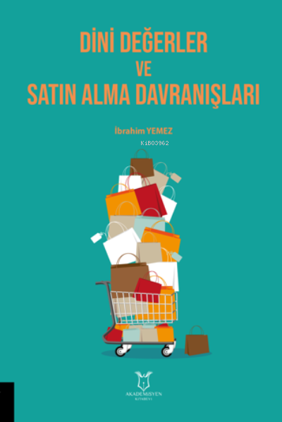 Dini Değerler ve Satın Alma Davranışları - M. Şükrü Akdoğan | Yeni ve 