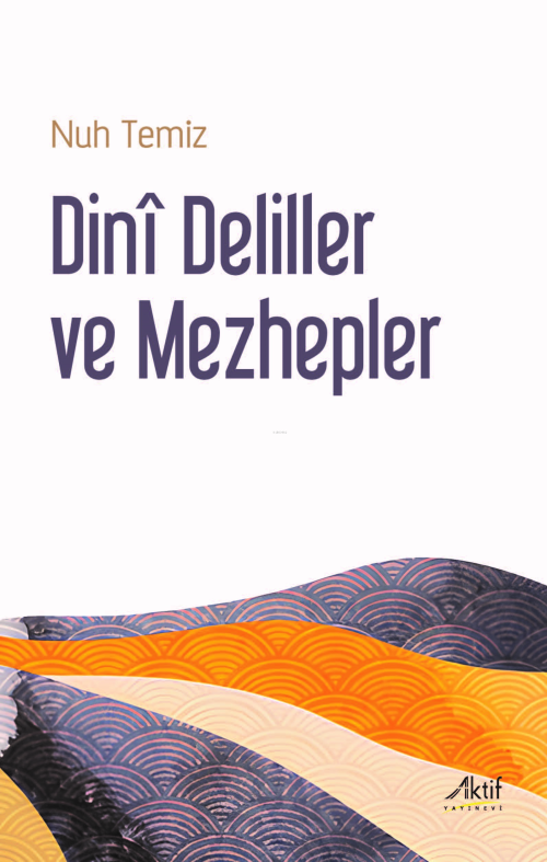 Dinȋ Deliller Ve Mezhepler - Nuh Temiz | Yeni ve İkinci El Ucuz Kitabı