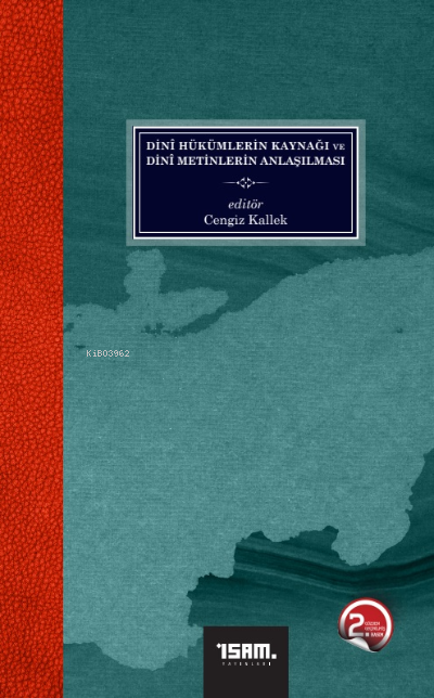 Dini Hükümlerin Kaynağı ve Dini Metinlerin Anlaşılması - Cengiz Kallek