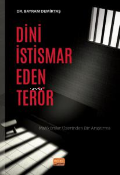 Dini İstismar Eden Terör- Mahkûmlar Üzerinden Bir Araştırma - Bayram D