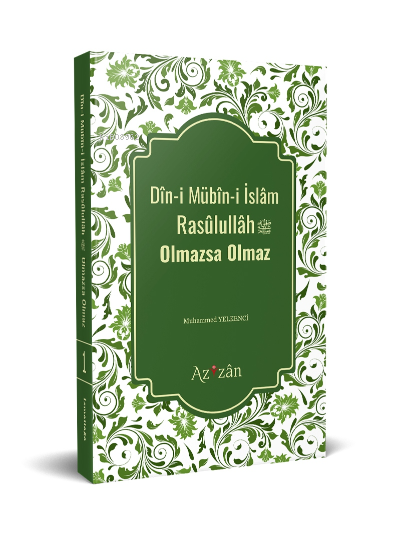 Dîni Mübîni İslâm Resûlullâh Olmazsa Olmaz - Muhammed Yelkenci | Yeni 