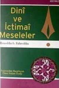 Dini ve İctimai Meseleler - Rızaeddin İnb Fahreddin | Yeni ve İkinci E