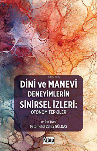 Dini Ve Manevi Deneyimlerin Sinirsel İzleri: Otonom Tepkiler - Fatümet