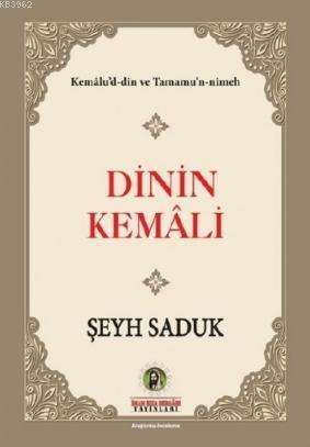 Dinin Kemali - Şeyh Saduk | Yeni ve İkinci El Ucuz Kitabın Adresi