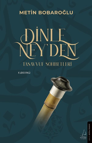 Dinle Ney’den ;Tasavvuf Sohbetleri - Metin BOBAROĞLU | Yeni ve İkinci 